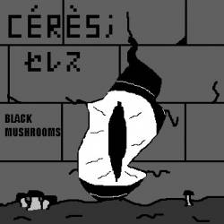 Cérès (FRA) : Black Mushrooms